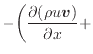 $\displaystyle - \bigg( \dfrac{\partial (\rho u\bm{v})}{\partial x} +$