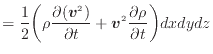 $\displaystyle = \frac{1}{2} \bigg( \rho \frac{\partial (\bm{v}^2)}{\partial t} + \bm{v}^2 \frac{\partial \rho}{\partial t} \bigg) dxdydz$