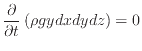 $\displaystyle \frac{\partial }{\partial t} \left( \rho gy dxdydz \right) = 0$