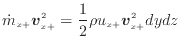 $\displaystyle \dot{m}_{x +}\bm{v}_{x +}^2 = \frac{1}{2} \rho u_{x +}\bm{v}_{x +}^2 dydz$