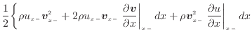 $\displaystyle \frac{1}{2} \bigg\{ \rho u_{x -}\bm{v}_{x -}^2 + 2 \rho u_{x -}\b...
...ho \bm{v}_{x -}^2 \left. \frac{\partial u}{\partial x} \right\vert _ {{x -}} dx$