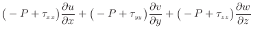 $\displaystyle \big(- P + \tau_{xx} \big) \dfrac{\partial u}{\partial x} + \big(...
...tial v}{\partial y} + \big(- P + \tau_{zz} \big) \dfrac{\partial w}{\partial z}$