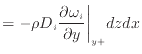 $\displaystyle = - \rho D_i \frac{\partial \omega_i}{\partial y} \bigg\vert _{y +}dzdx$