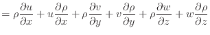 $\displaystyle = \rho \dfrac{\partial u}{\partial x} + u \dfrac{\partial \rho}{\...
... y} + \rho \dfrac{\partial w}{\partial z} + w \dfrac{\partial \rho}{\partial z}$