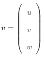 $\displaystyle \bm{v} = \left( \begin{array}{c} u  v  w \end{array} \right)$