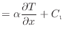 $\displaystyle = \alpha \frac{\partial T}{\partial x} + C_1$