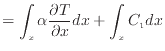 $\displaystyle = \int_x \alpha \frac{\partial T}{\partial x} dx + \int_x C_1 dx$