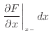 $ \left. \dfrac{\partial F}{\partial x} \right\vert _{x -}dx$