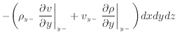 $\displaystyle - \bigg( \rho_{y -}\left. \frac{\partial v}{\partial y} \right\ve...
...y -}\left. \frac{\partial \rho}{\partial y} \right\vert _ {{y -}} \bigg) dxdydz$