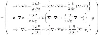 $\displaystyle = \left( \begin{array}{c} - \bm{v} \cdot \bm{\nabla} u - \dfrac{1...
...\partial z} \big( \bm{\nabla} \cdot \bm{v} \big) \bigg\} \\ \end{array} \right)$