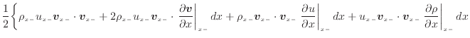 $\displaystyle \frac{1}{2} \bigg\{ \rho_{x -}u_{x -}\bm{v}_{x -}\cdot \bm{v}_{x ...
...ot \bm{v}_{x -}\left. \frac{\partial \rho}{\partial x} \right\vert _ {{x -}} dx$