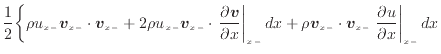 $\displaystyle \frac{1}{2} \bigg\{ \rho u_{x -}\bm{v}_{x -}\cdot \bm{v}_{x -}+ 2...
...\cdot \bm{v}_{x -}\left. \frac{\partial u}{\partial x} \right\vert _ {{x -}} dx$