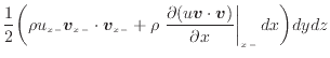 $\displaystyle \frac{1}{2} \bigg( \rho u_{x -}\bm{v}_{x -}\cdot \bm{v}_{x -}+ \r...
...rtial (u \bm{v} \cdot \bm{v})}{\partial x} \right\vert _ {{x -}} dx \bigg) dydz$