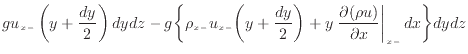 $\displaystyle g u_{x -}\left( y + \frac{dy} {2} \right) dydz - g \bigg\{ \rho_{...
...eft. \frac{\partial (\rho u)}{\partial x} \right\vert _ {{x -}} dx \bigg\} dydz$