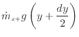 $\displaystyle \dot{m}_{x +}g \left(y + \frac{dy} {2} \right)$