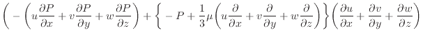 $\displaystyle \bigg( - \bigg( u \frac{\partial P}{\partial x} + v \frac{\partia...
...ial x} + \dfrac{\partial v}{\partial y} + \dfrac{\partial w}{\partial z} \bigg)$