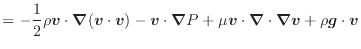 $\displaystyle = - \frac{1}{2} \rho \bm{v} \cdot \bm{\nabla} (\bm{v} \cdot \bm{v...
...mu \bm{v} \cdot \bm{\nabla} \cdot \bm{\nabla} \bm{v} + \rho \bm{g} \cdot \bm{v}$