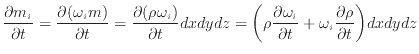 $\displaystyle \frac{\partial m_i}{\partial t} = \frac{\partial (\omega_i m)}{\p...
...\omega_i}{\partial t} + \omega_i \frac{\partial \rho}{\partial t} \bigg) dxdydz$