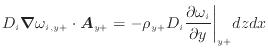 $\displaystyle D_i \bm{\nabla} \omega_{i,{y +}} \cdot \bm{A}_{y +}= - \rho_{y +}D_i \frac{\partial \omega_i}{\partial y} \bigg\vert _{y +}dzdx$