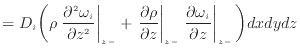 $\displaystyle = D_i \bigg( \rho \left. \dfrac{\partial ^2 \omega_i}{\partial z^...
...\left. \frac{\partial \omega_i}{\partial z} \right\vert _ {{z -}} \bigg) dxdydz$