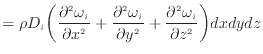 $\displaystyle = \rho D_i \bigg( \dfrac{\partial ^2 \omega_i}{\partial x^2 } + \...
...a_i}{\partial y^2 } + \dfrac{\partial ^2 \omega_i}{\partial z^2 } \bigg) dxdydz$