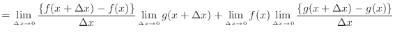 $\displaystyle = \lim_{\Delta x\rightarrow 0}\frac{\{f(x+\Delta x)-f(x)\}}{\Delt...
...rrow 0}f(x) \lim_{\Delta x\rightarrow 0}\frac{\{g(x+\Delta x)-g(x)\}}{\Delta x}$