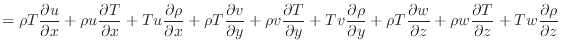 $\displaystyle = \rho T \dfrac{\partial u}{\partial x} + \rho u \dfrac{\partial ...
...+ \rho w \dfrac{\partial T}{\partial z} + T w \dfrac{\partial \rho}{\partial z}$