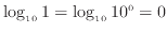 $\displaystyle \log_{10} 1 = \log_{10} 10^{0} = 0$