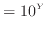 $\displaystyle = 10 ^Y$