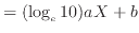 $\displaystyle = (\log_e 10) a X + b$