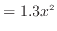 $\displaystyle = 1.3 x^2$