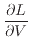 $\displaystyle \if 11 \dfrac{\partial L}{\partial V} \else \dfrac{\partial^{1} L}{\partial V^{1}} \fi$