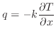 $\displaystyle q = - k \if 11 \dfrac{\partial t}{\partial x} \else \dfrac{\partial^{1} t}{\partial x^{1}} \fi$