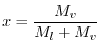 $\displaystyle x = \dfrac{m_v}{m_l + m_v}$