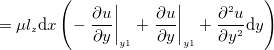 $\displaystyle = \mu l_ z \mathrm{d}x \left( - \left.   \dfrac {\partial u}{\partial y} \right|_{y1} + \left.   \dfrac {\partial u}{\partial y} \right|_{y1} +  \dfrac {\partial ^{2} u}{\partial y^{2}} \mathrm{d}y \right) \nonumber  $