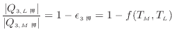 $\displaystyle \frac{ \vert Q_{3, L } \vert }{ \vert Q_{3, M } \vert } = 1 - \epsilon_{3} = 1 - f(T_M, T_L)$
