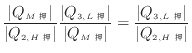 $\displaystyle \frac{ \vert Q_{M } \vert }{ \vert Q_{2, H } \vert } \frac{ \...
... Q_{M }\vert } = \frac{ \vert Q_{3, L } \vert }{ \vert Q_{2, H } \vert }
$
