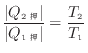 $\displaystyle \frac{ \vert Q_{2 } \vert }{ \vert Q_{1 } \vert } = \frac{T_2}{T_1}$