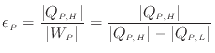 $\displaystyle \epsilon_P = \frac{ \vert Q_{P, H} \vert }{ \vert W_P \vert } = \frac{ \vert Q_{P, H} \vert }{ \vert Q_{P, H} \vert - \vert Q_{P, L} \vert }$