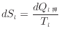 $\displaystyle dS_l = \frac{dQ_{l}}{T_l}
$