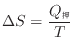 $\displaystyle \Delta S = \frac{Q_}{T}$