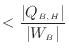 $\displaystyle < \frac{ \vert Q_{B, H} \vert }{ \vert W_B \vert }$
