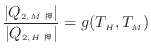 $\displaystyle \frac{ \vert Q_{2, M } \vert }{ \vert Q_{2, H } \vert } = g(T_H, T_M)$