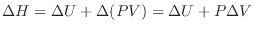 $\displaystyle \Delta H = \Delta U + \Delta(PV) = \Delta U + P \Delta V
$