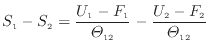 $\displaystyle S_1 - S_2 = \frac{ U_1 - F_1 }{\varTheta_{12}} - \frac{ U_2 - F_2 }{\varTheta_{12}}$