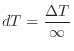 $\displaystyle d T = \dfrac{\Delta T}{\infty}
$