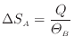 $\displaystyle \Delta S_A = \dfrac{Q}{\varTheta_B}
$