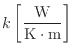 $ k \left [\dfrac{\rm W}{\rm K \cdot m} \right ]$