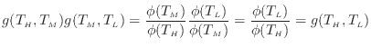 $\displaystyle g(T_H, T_M) g(T_M, T_L) = \frac{\phi(T_M)}{\phi(T_H)} \frac{\phi(T_L)}{\phi(T_M)} = \frac{\phi(T_L)}{\phi(T_H)} = g(T_H, T_L)
$