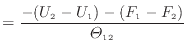 $\displaystyle = \frac{ - ( U_2 - U_1 ) - ( F_1 - F_2 ) }{\varTheta_{12}}$